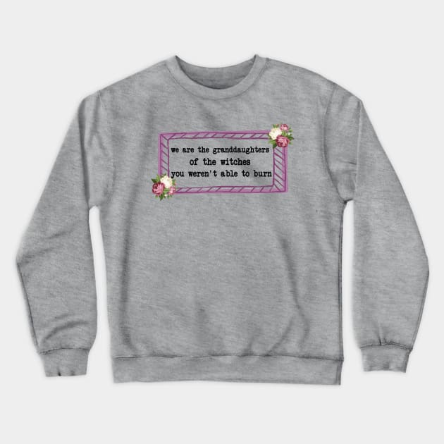 witches granddaughters Crewneck Sweatshirt by irenePueblas